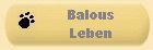 Balous Leben